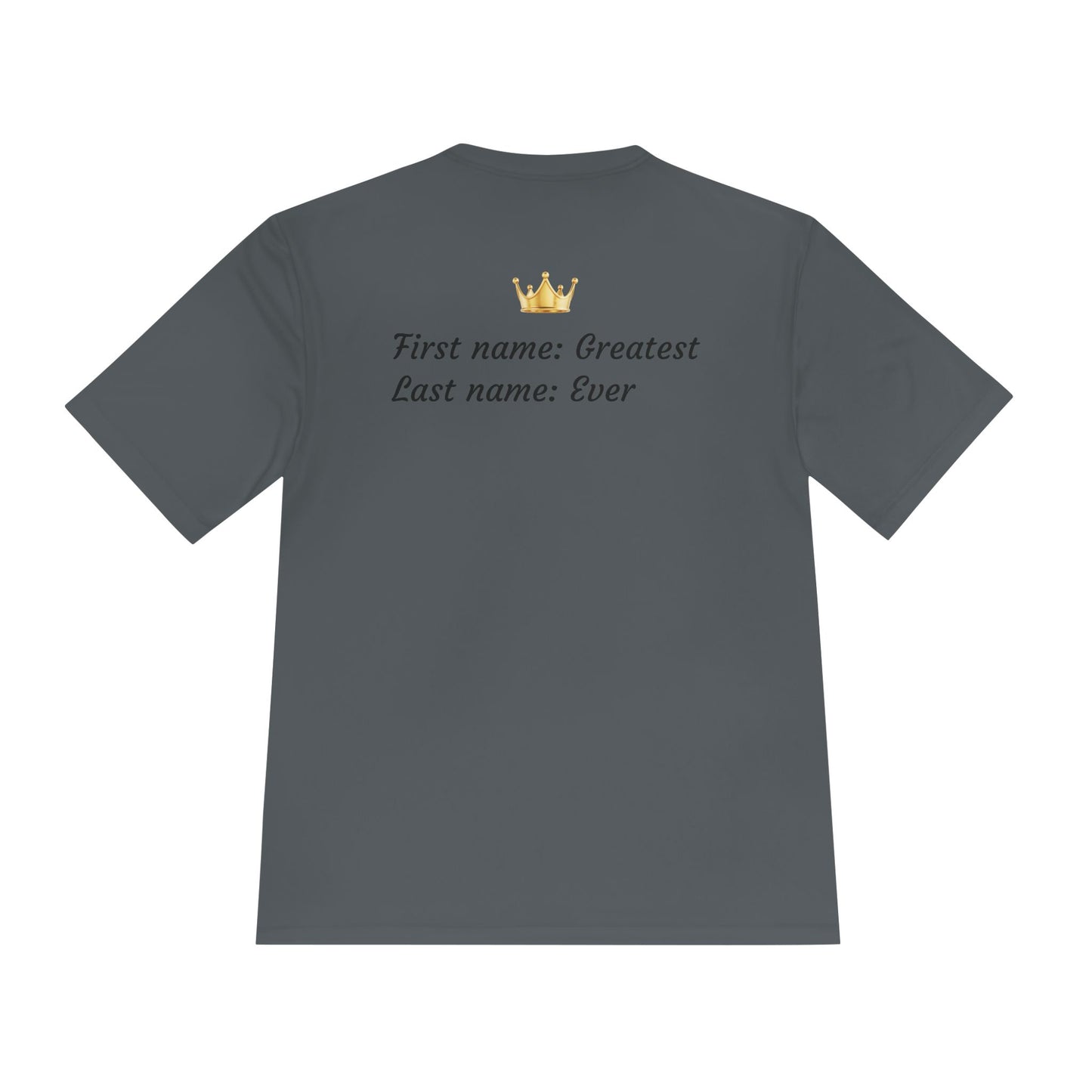 The ''First Name Greatest , Last Name Ever'' T-shirt