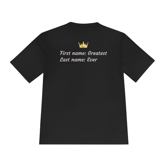 The ''First Name Greatest , Last Name Ever''  T-shirt